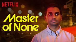 Master of None is an American comedy-drama web television series, which was released for streaming on November 6, 2015, on Netflix.[3] The series was created by Aziz Ansari and Alan Yang, and stars Ansari in the lead role of Dev Shah, a 30-year-old actor, mostly following his romantic, professional, and cultural experiences. The first season was set in New York City, and consisted of ten episodes.[4][5] The second season, which takes place in Italy and New York, consists of ten episodes and was released on May 12, 2017.[6]Master of None has won three Emmy Awards and a Golden Globe. The series has received critical acclaim, appeared on multiple year-end top ten lists, and received multiple awards and nominations.https://en.wikipedia.org/wiki/Master_of_None